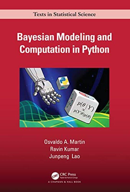 

Bayesian Modeling and Computation in Python by Thomas School of Criminal Justice Michigan State University USA Holt-Hardcover