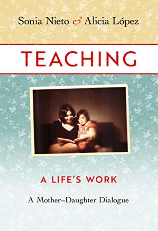 Teaching by Sonia NietoAlicia Lopez-Paperback