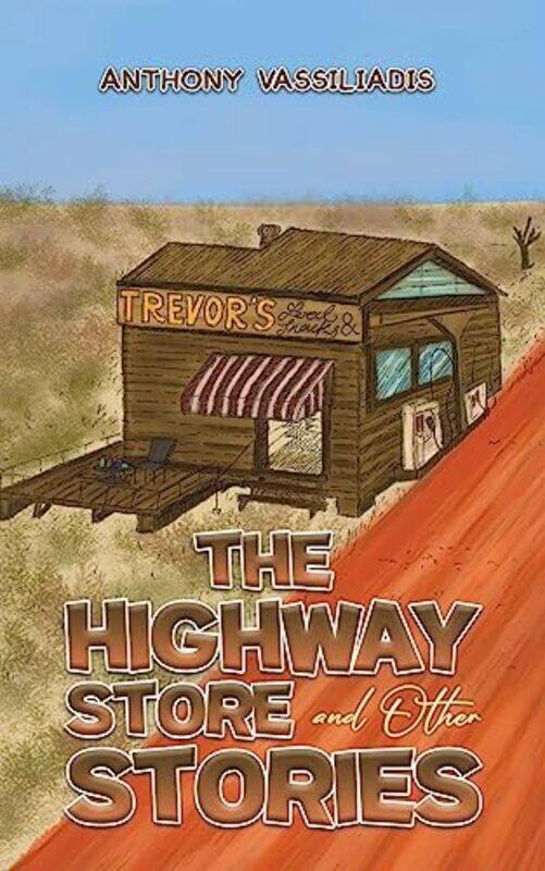 

The Highway Store and Other Stories by Anthony Vassiliadis-Paperback