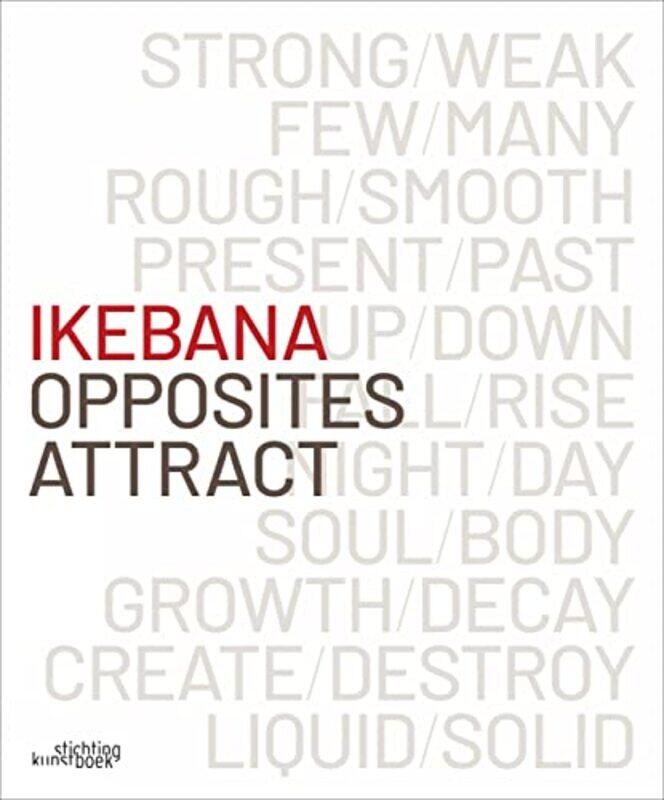 

Ikebana Opposites Attract by Cynthia Keppley Mahmood-Hardcover