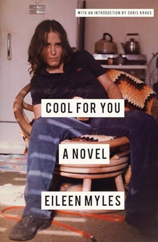 

Cool for You by Eileen MylesChris Kraus-Paperback