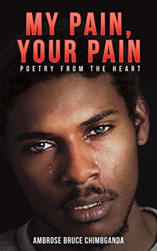 

My Pain Your Pain by Ambrose Bruce Chimbganda-Paperback