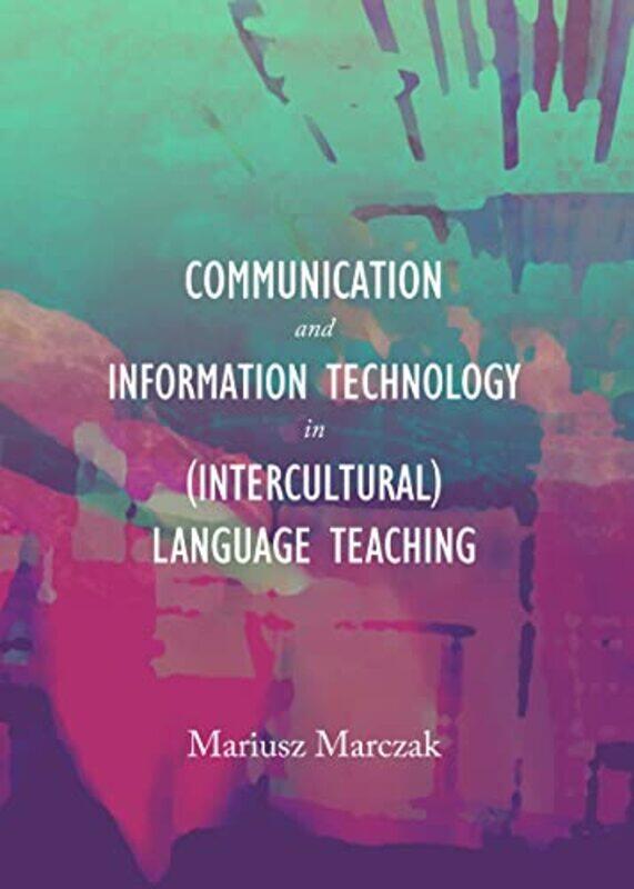 Communication and Information Technology in Intercultural Language Teaching by Mariusz Marczak-Hardcover