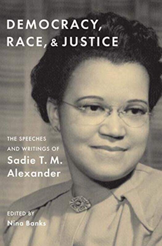 

Democracy Race and Justice by Sadie T M AlexanderNina Banks-Hardcover