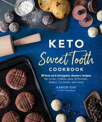 Keto Sweet Tooth Cookbook: 80 Low-carb Ketogenic Dessert Recipes for Cakes, Cookies, Fat Bombs, Shak,Paperback,ByDK