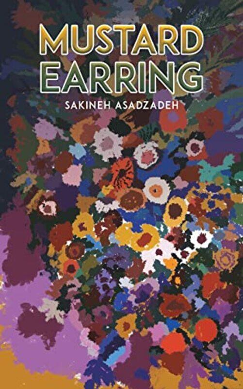 

Mustard Earring by Sakineh Asadzadeh-Paperback