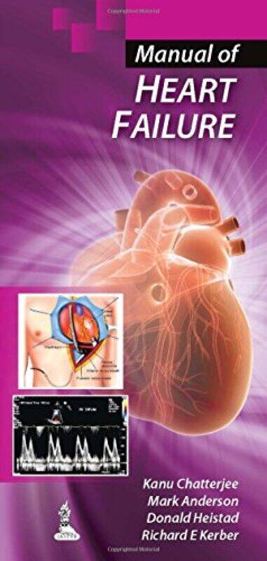 

Manual Of Heart Failure by Chatterjee, Kanu - Anderson, Mark - Heistad, Donald - Kerber, Richard E - Paperback