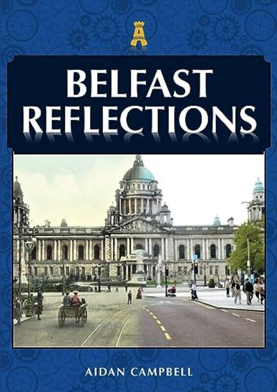 

Belfast Reflections by Aidan Campbell-Paperback