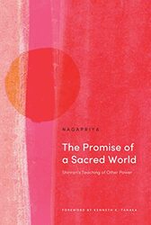 The Promise of a Sacred World by Kenneth K Nagapriya-Paperback