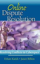 Online Dispute Resolution: Resolving Conflicts in Cyberspace , Hardcover by Katsh, Ethan (University of Massachusetts, Amherst, MA) - Rifkin, Janet (University of Massachusetts