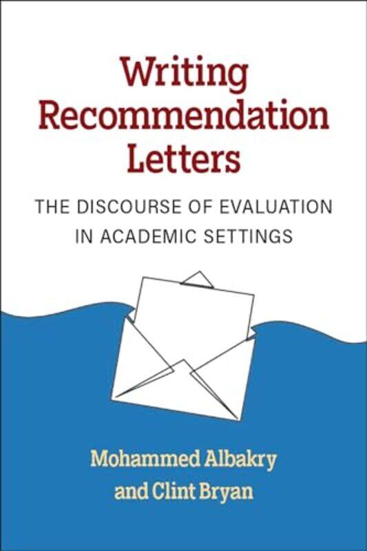 

Writing Recommendation Letters by Mohammed AlbakryClint Bryan -Paperback