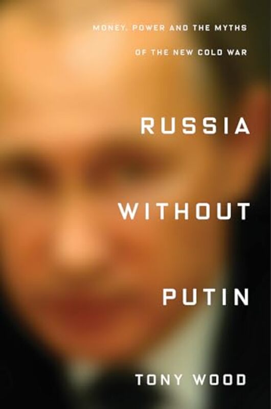 

Russia without Putin by Tony Wood-Hardcover