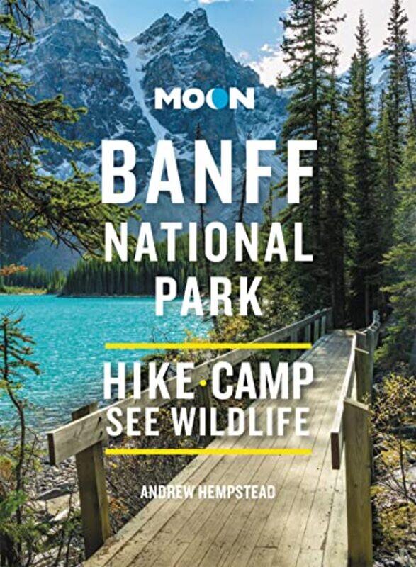 

Moon Banff National Park Fourth Edition by Andrew Hempstead-Paperback