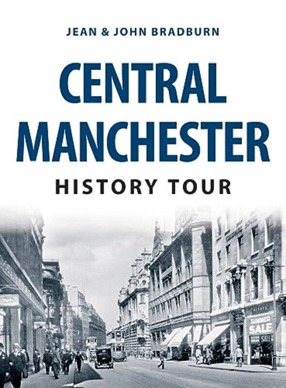 

Central Manchester History Tour by Jean & John Bradburn-Paperback
