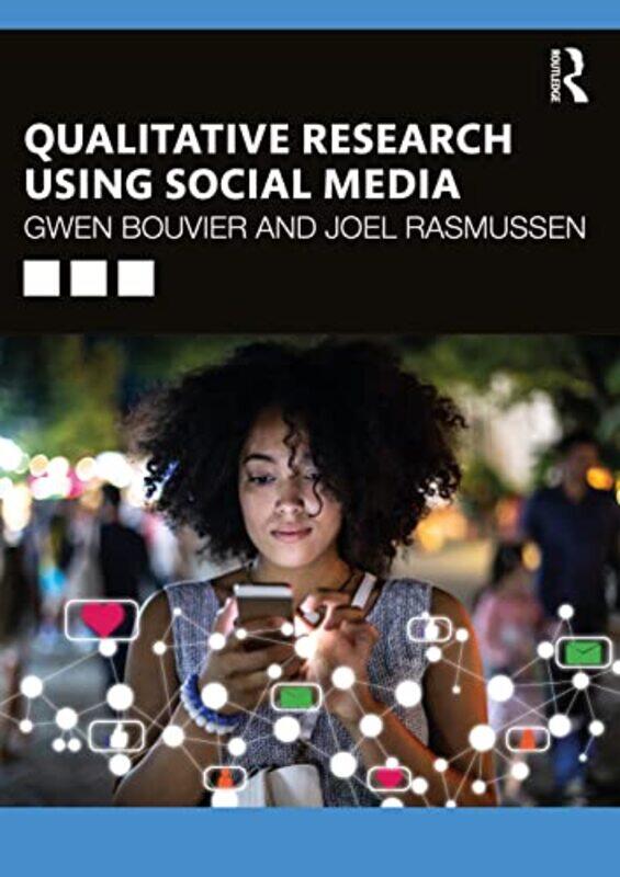 

Qualitative Research Using Social Media by Gwen BouvierJoel Rasmussen-Paperback