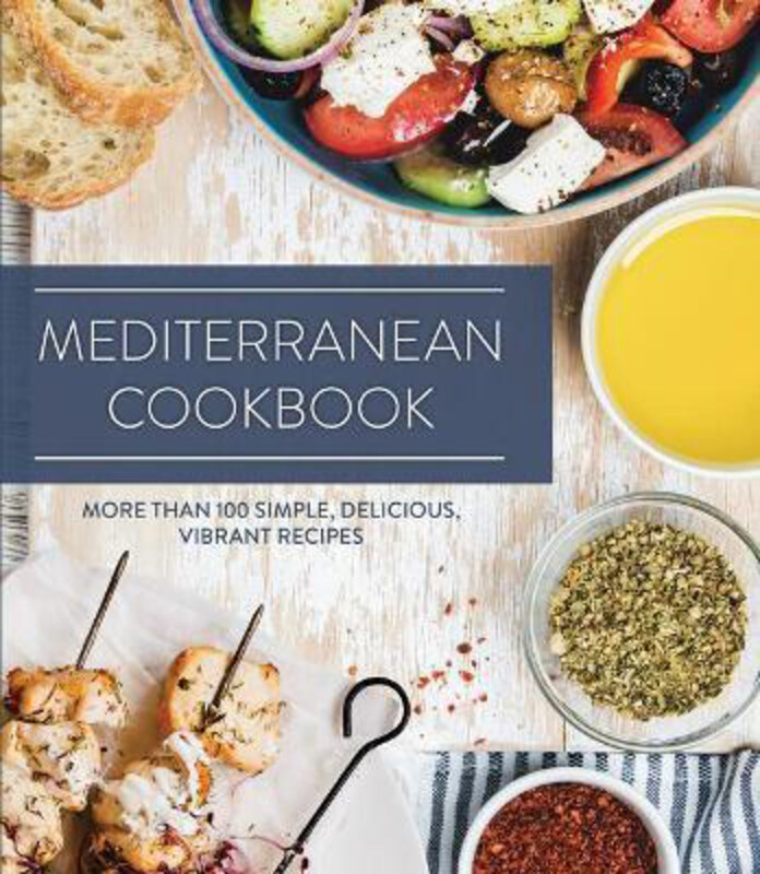 

Mediterranean Cookbook: More Than 100 Simple, Delicious, Vibrant Recipes, Hardcover Book, By: Publications International Ltd