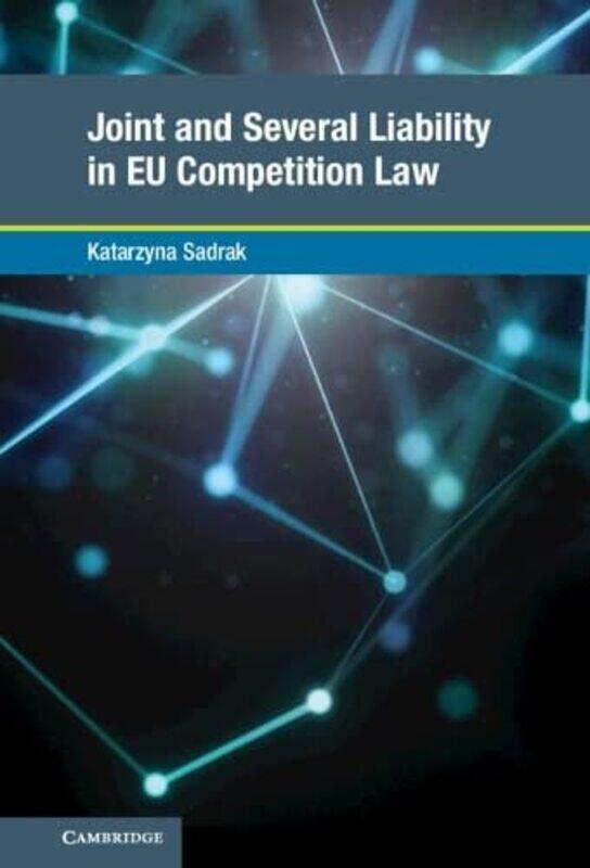 

Joint and Several Liability in EU Competition Law by Katarzyna Sadrak-Hardcover