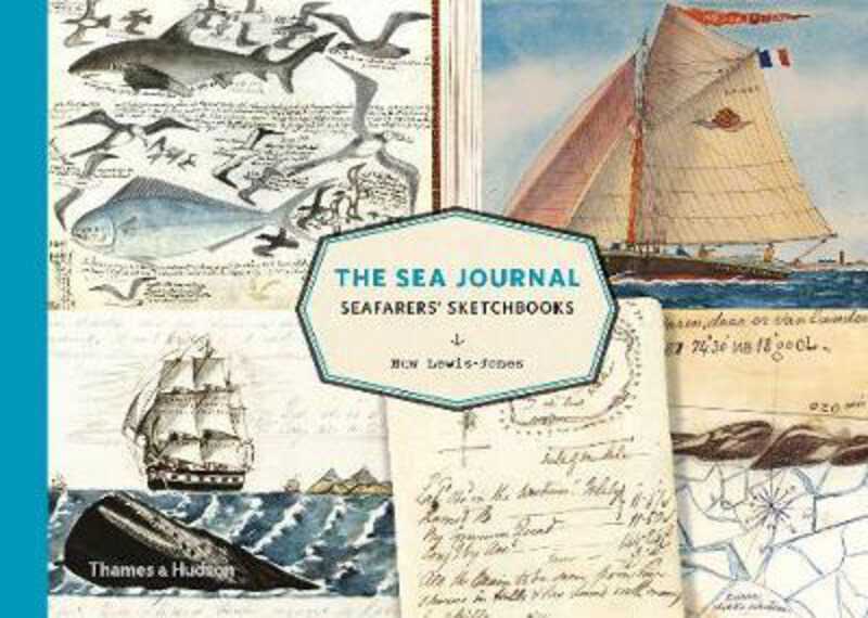 

The Sea Journal: Seafarers' Sketchbooks, Hardcover Book, By: Huw Lewis-Jones