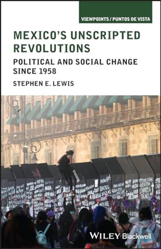 

Mexicos Unscripted Revolutions by Stephen E California State University, Chico Lewis-Paperback