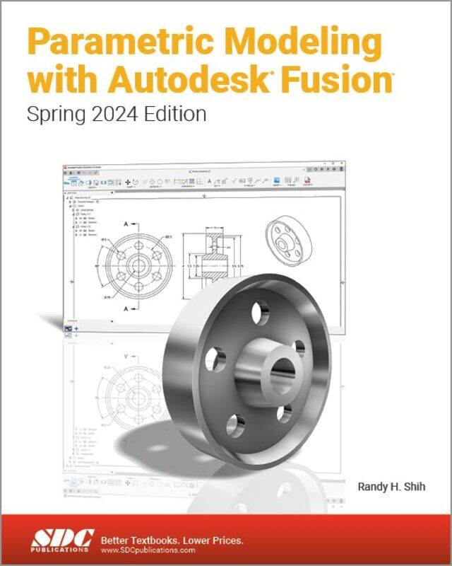 

Parametric Modeling with Autodesk Fusion by Randy H. Shih -Paperback