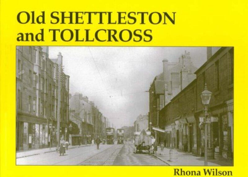 

Old Shettleston and Tollcross by Rhona Wilson-Paperback