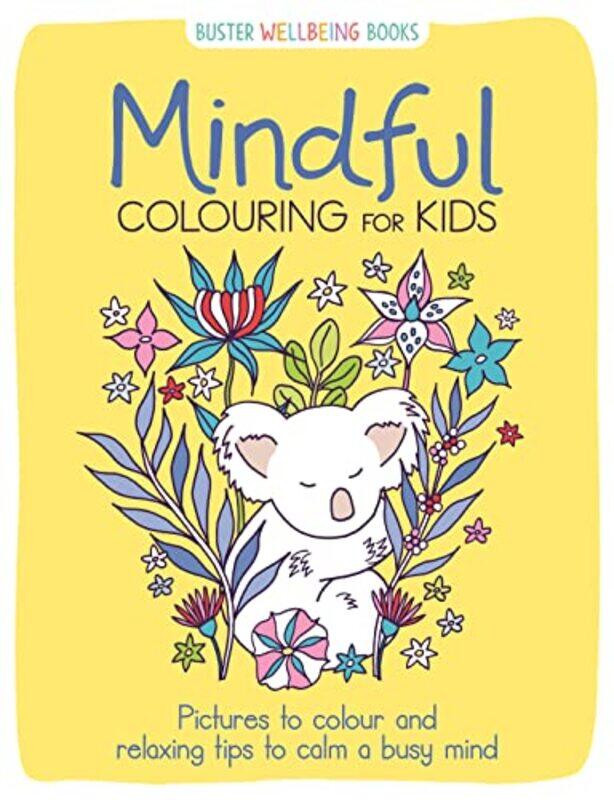 

Mindful Colouring for Kids by Josephine SouthonJane Ryder GraySarah Wade-Paperback