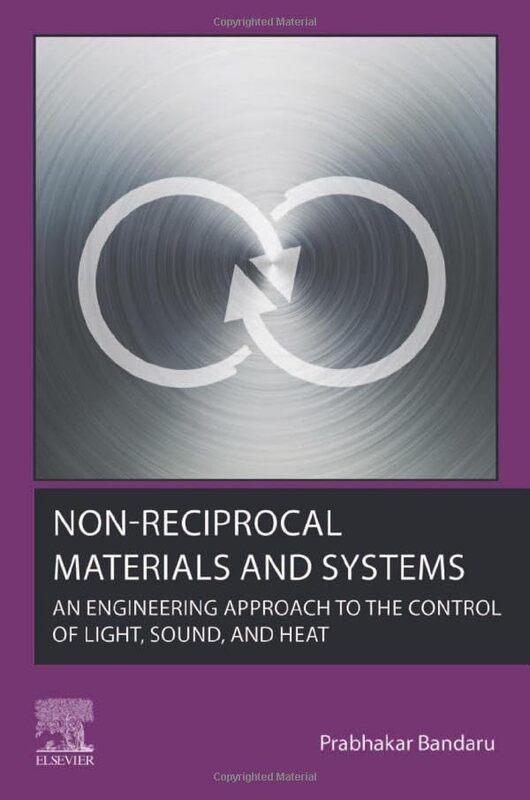 

NonReciprocal Materials and Systems by Prabhakar Professor, Department of Mechanical and Aerospace Engineering, University of California, San Diego, C