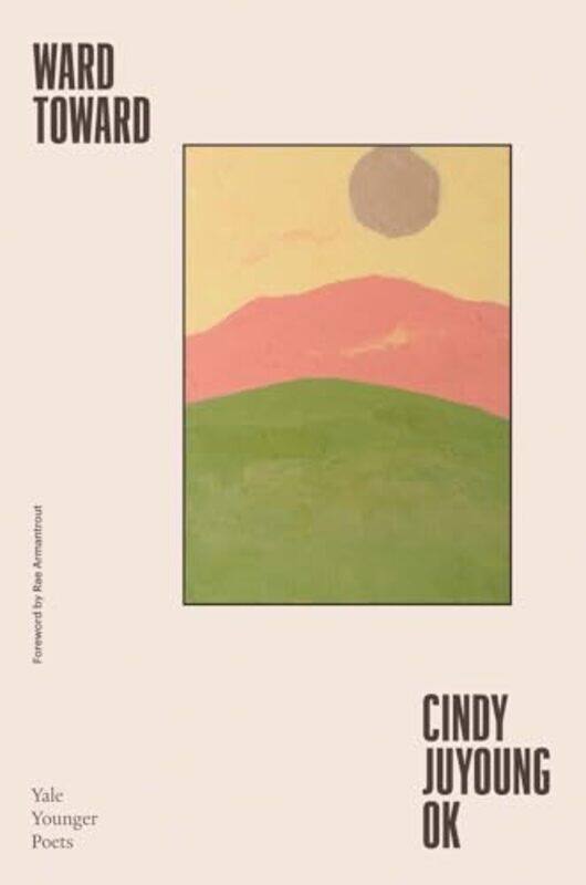 

Ward Toward by Cindy Juyoung Ok -Hardcover