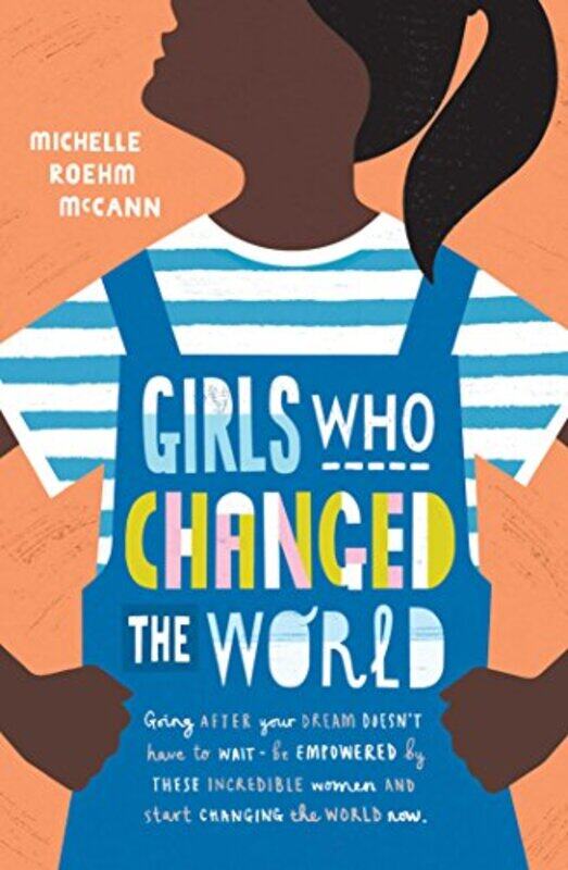 

Girls Who Changed the World,Paperback,by:McCann, Michelle Roehm