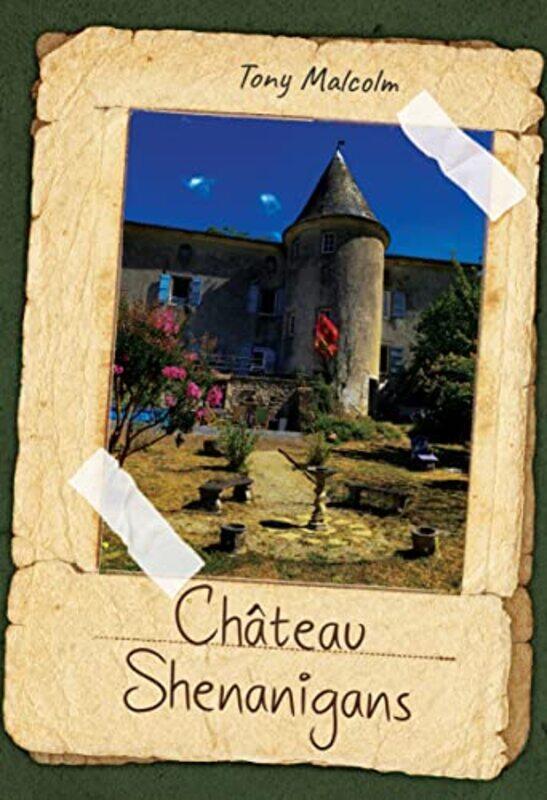 

Chateau Shenanigans by Tony Malcolm-Paperback