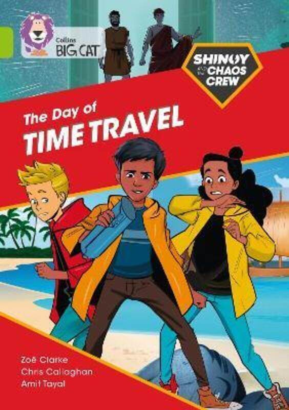 

Shinoy and the Chaos Crew: The Day of Time Travel: Band 11/Lime (Collins Big Cat).paperback,By :Callaghan, Chris - Clarke, Zoe - Tayal, Amit - Collins