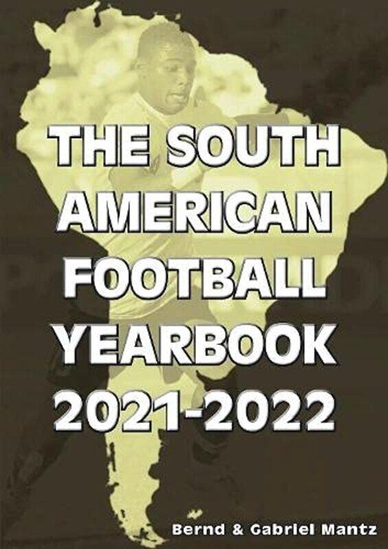 

The South American Football Yearbook 20212022 by Rosie Alyea-Paperback