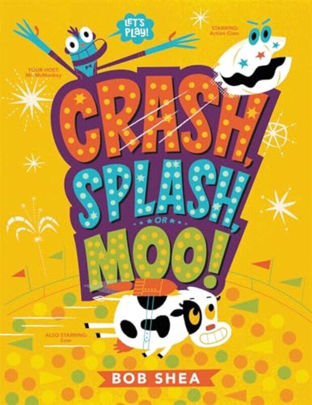 

Crash Splash or Moo by Bob Shea-Paperback