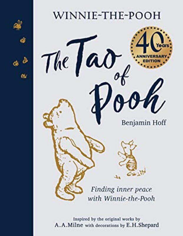 

The Tao of Pooh 40th Anniversary Gift Edition,Hardcover,by:Hoff, Benjamin - Shepard, E. H.