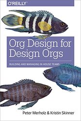 Org Design for Design Orgs , Paperback by Peter Merholz