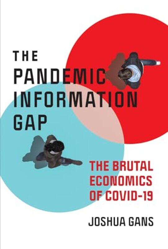 

Pandemic Information Gap And The Brutal Economics Of Covid19 by Joshua Gans-Paperback