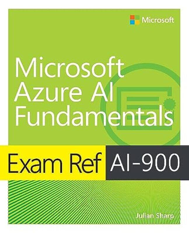 

Exam Ref AI900 Microsoft Azure AI Fundamentals by Barry TopDogTradingcom Burns-Paperback