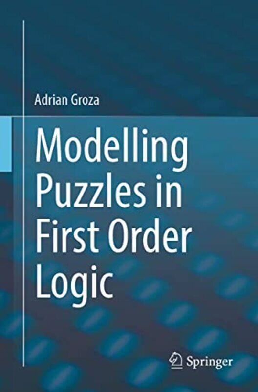 

Modelling Puzzles in First Order Logic by Christopher Woods-Paperback