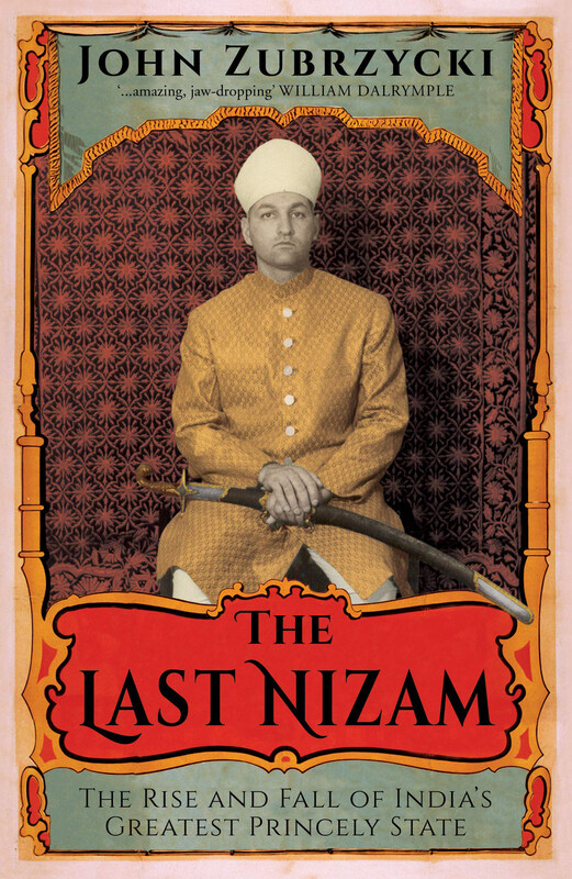 

The Last Nizam, Paperback Book, By: John Zubrzycki