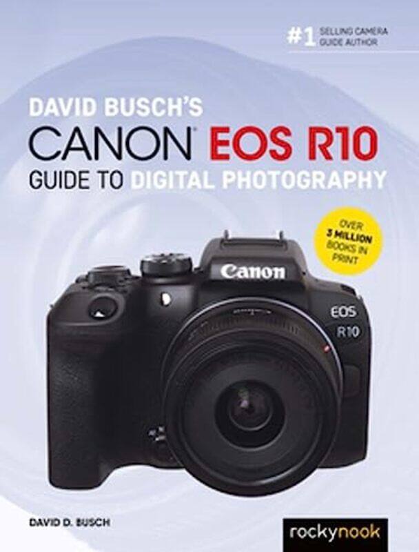 

David Buschs Canon Eos R10 Guide To Digital Photography By Busch, David D. -Paperback