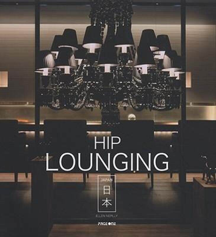 

^(C0 HIP Lounging Japan,Hardcover,ByEllen Nepilly