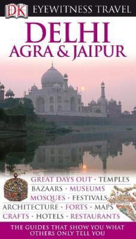 

DK Eyewitness Travel Guide: Delhi, Agra & Jaipur.Hardcover,By :Anuradha Chaturvedi