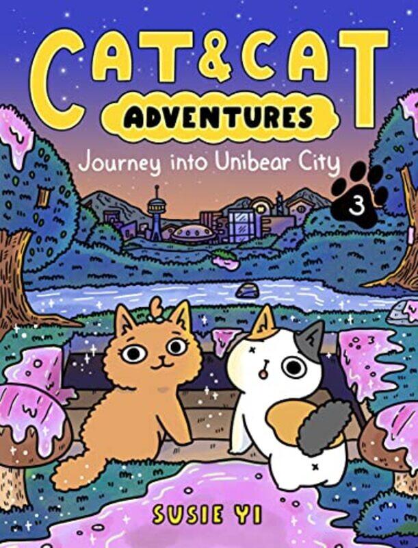 

Cat and Cat Adventures Journey Into Unibear City by Susie Yi..Paperback