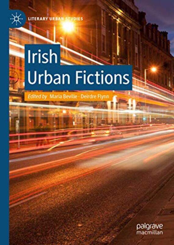 

Irish Urban Fictions by Maria BevilleDeirdre Flynn-Hardcover