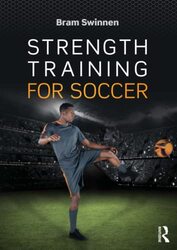 Strength Training for Soccer by Bram Move to Cure Clinic, Antwerp, Belgium Swinnen-Paperback