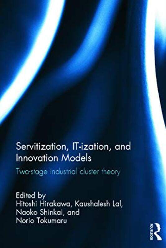 

Servitization ITization and Innovation Models by Hitoshi HirakawaKaushalesh LalShinkai NaokoNorio Tokumaru-Hardcover