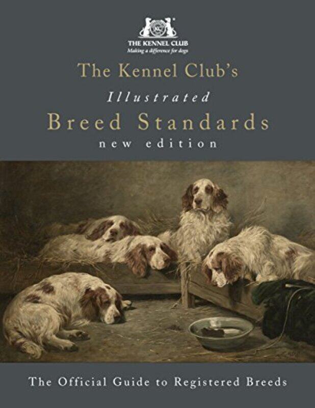 

The Kennel Clubs Illustrated Breed Standards The Official Guide to Registered Breeds by Mary Devlin-Hardcover