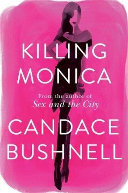 

Killing Monica.paperback,By :Candace Bushnell