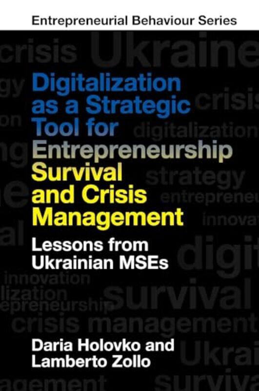 

Digitalization as a Strategic Tool for Entrepreneurship Survival and Crisis Management by Daria KPMG, Italy HolovkoLamberto University of Milan, Italy