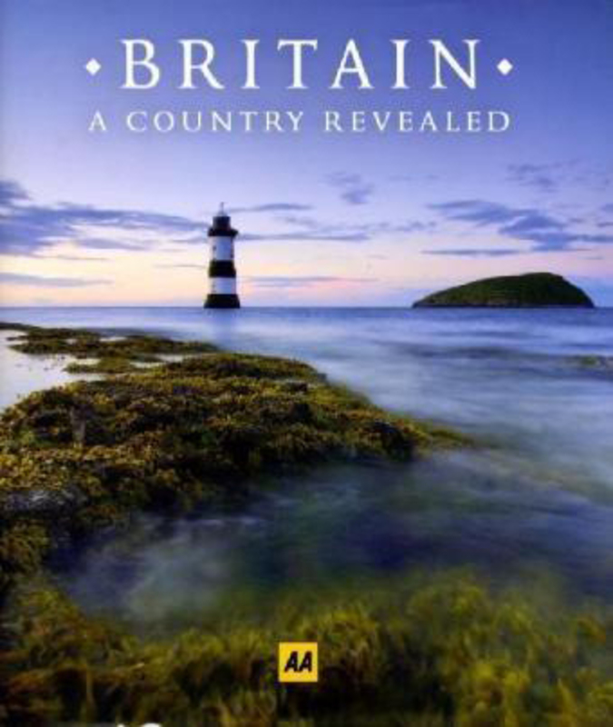 Britain: A Country Revealed, Hardcover Book, By: Aa Publishing
